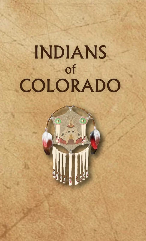 Indians of Colorado: CO (Encyclopedia of Native Americans)