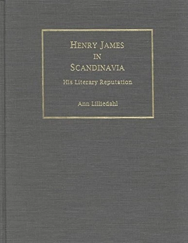 Henry James in Scandinavia: His Literary Reputation (AMA Studies in the Nineteenth Century)