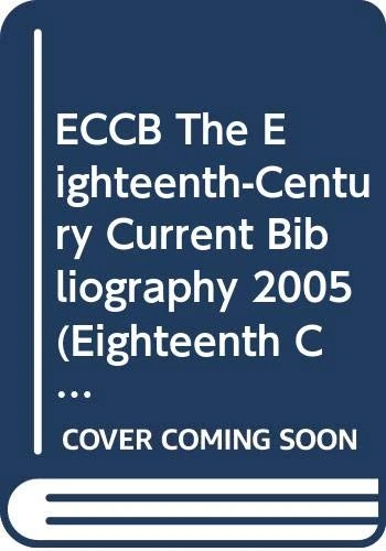 ECCB: The Eighteenth-century Current Bibliography: Volume 31 - for 2005 (Eighteenth Century: a Current Bibliography New Series)