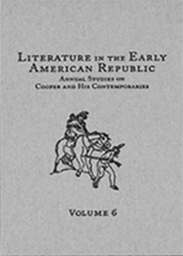 Literature in the Early American Republic: Annual Studies on Cooper and His Contemporaries: 6 - Image 1