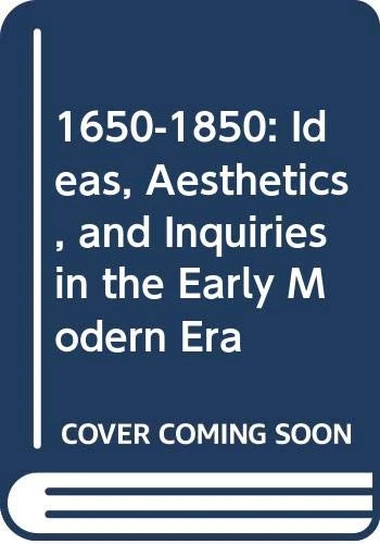 1650-1850 v. 2: Ideas, Aesthetics and Inquiries in the Early Modern Era (1650-1850: Ideas, Aesthetics, & Inquiries in the Early Modern Era)