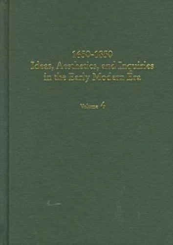 1650-1850: v. 4: Ideas, Aesthetics and Inquiries in the Early Modern Era (1650-1850: Ideas, Aesthetics, & Inquiries in the Early Modern Era)