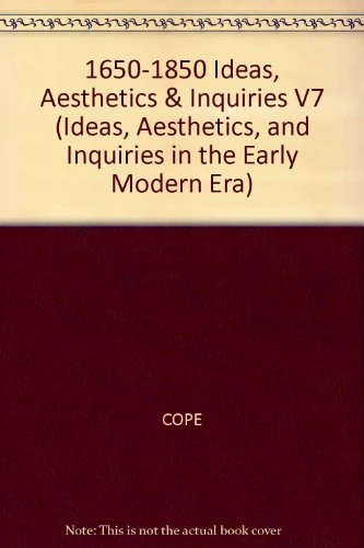 1650-1850 Ideas, Aesthetics & Inquiries V7 (Ideas, Aesthetics, and Inquiries in the Early Modern Era)