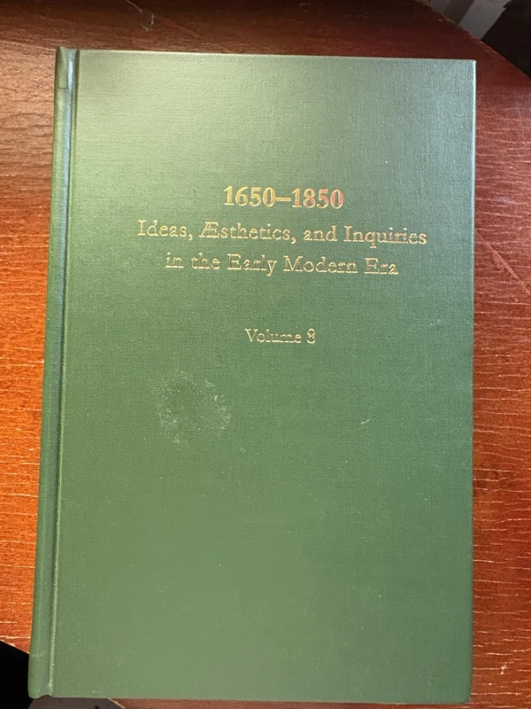 1650-1850: Volume 8: Ideas, Aesthetics, and Inquires in the Early Modern Era