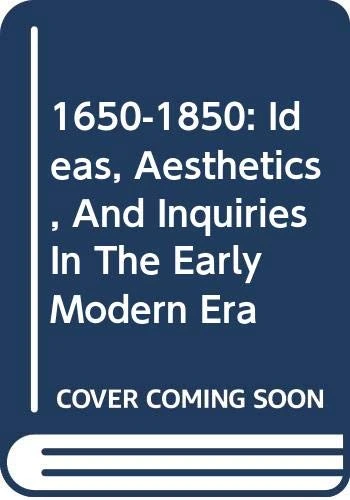 1650-1850: Ideas, Aesthetics, And Inquiries In The Early Modern Era: 11