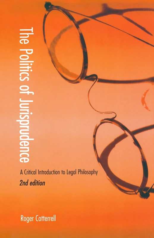 The Politics Of Jurisprudence: A Critical Introduction to Legal Philosophy
