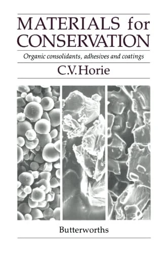 Materials for Conservation: Organic Consolidants, Adhesives and Coatings (Butterworths series in conservation & museology)