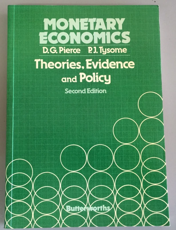 Monetary Economics: Theories, Evidence and Policy