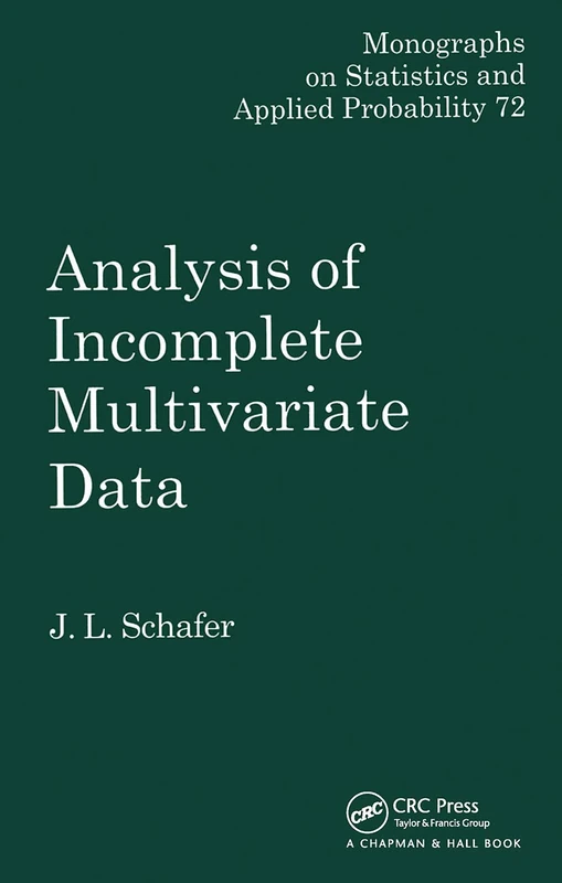 Chapman and Hall/CRC Analysis of Incomplete Multivariate Data