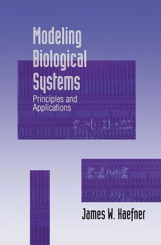 Modeling Biological Systems: Principles and Applications (Equations and Their Applications; 32)