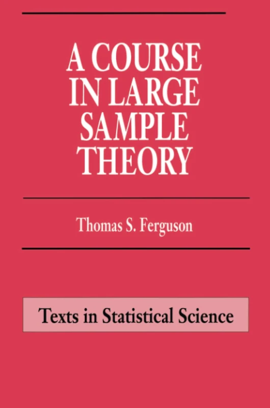 Chapman and Hall/CRC A Course in Large Sample Theory - Textbook