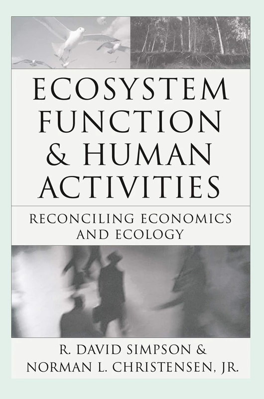 Ecosystem Function & Human Activities: Reconciling Economics and Ecology - Image 1