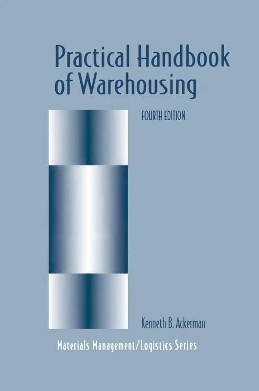 Practical Handbook of Warehousing (Chapman & Hall Materials Management/Logistics Series)