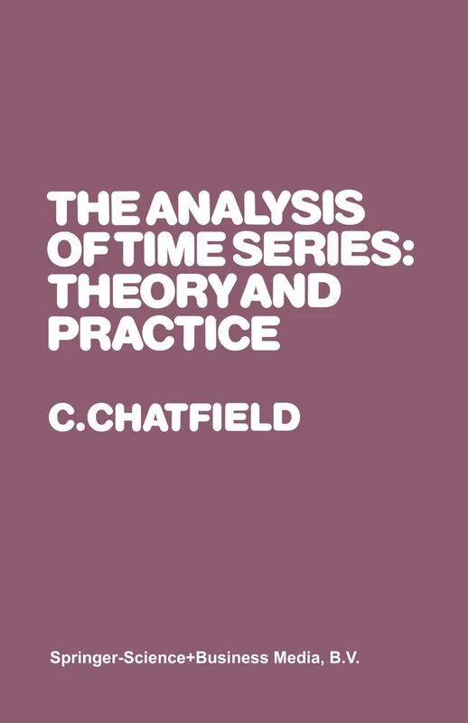 The Analysis of Time Series: Theory and Practice (Monographs on Statistics and Applied Probability)