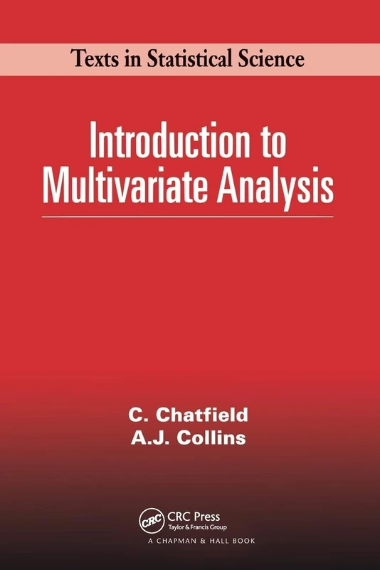 Introduction to Multivariate Analysis: 1 (Chapman & Hall/CRC Texts in Statistical Science)