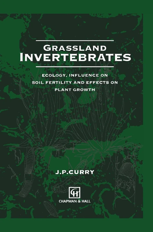 Grassland Invertebrates: Ecology, influence on soil fertility and effects on plant growth