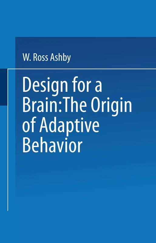 Design for a Brain - The origin of adaptive behaviour (Science Paperbacks 10)