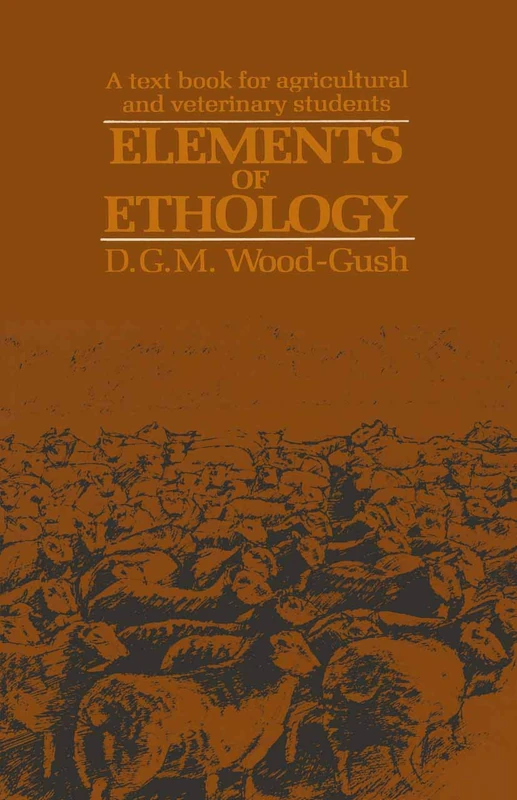 Elements of Ethology: A textbook for agricultural and veterinary students: 184 (Science Paperbacks)