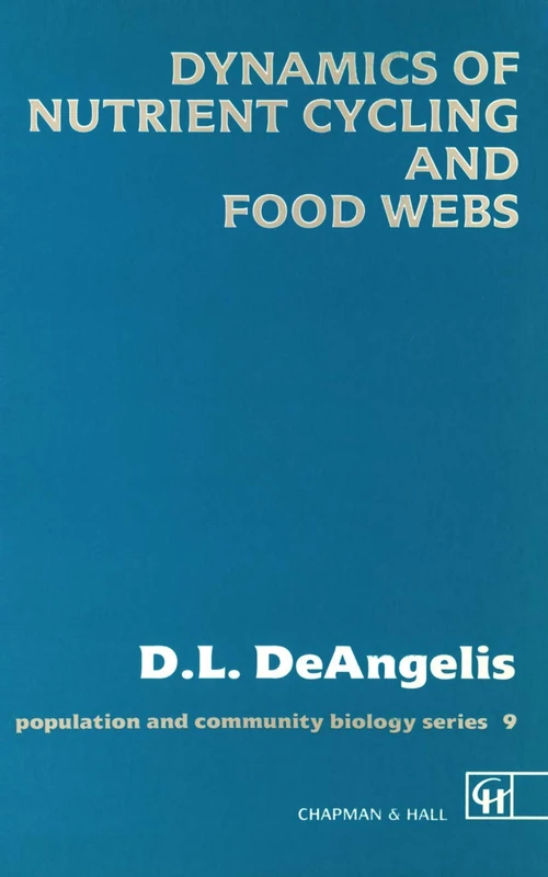 Dynamics of Nutrient Cycling and Food Webs: 9 (Population and Community Biology Series, 9)