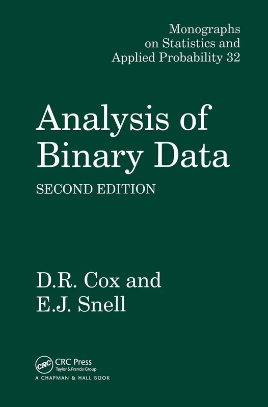 Analysis of Binary Data: 32 (Chapman & Hall/CRC Monographs on Statistics and Applied Probability)