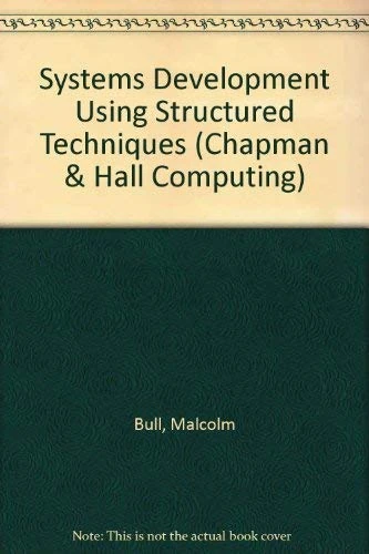 Systems Development Using Structured Techniques (Chapman & Hall Computing)