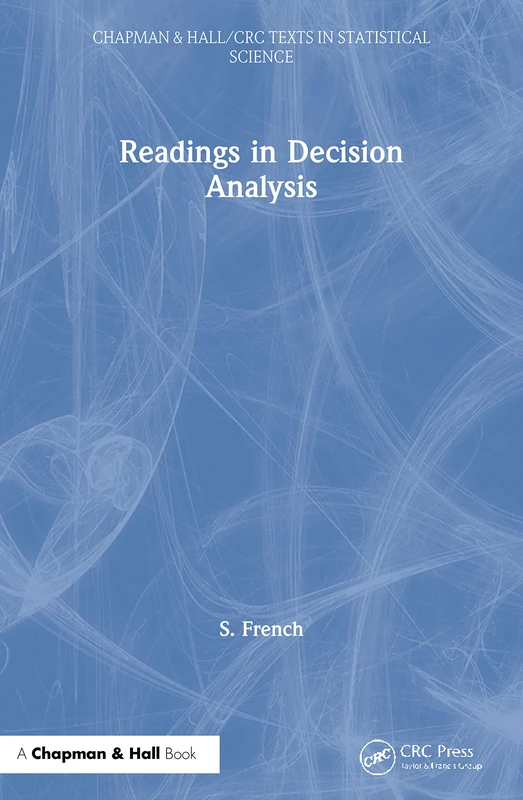Readings in Decision Analysis: A collection of edited readings, with accompanying notes, taken from publications of the Operational Society of Great ... & Hall/CRC Texts in Statistical Science) - Image 1