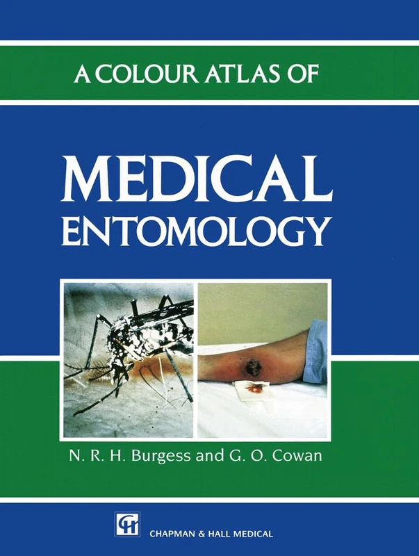 A Colour Atlas of Medical Entomology: No 9 (Chapman & Hall Medical Atlas Series)