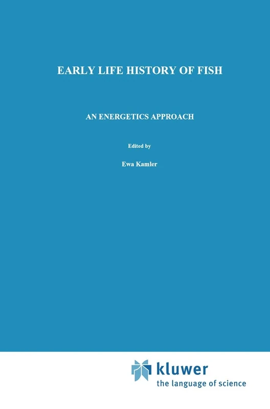 Early Life History of Fish: An energetics approach: 4 (Fish & Fisheries Series, 4)