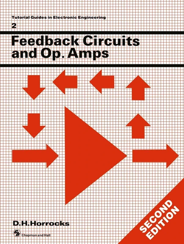 Feedback Circuits and Op. Amps (Tutorial Guides in Electronic Engineering)