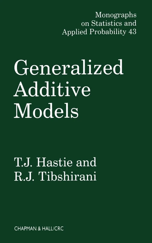 Generalized Additive Models: 43 (Chapman & Hall/CRC Monographs on Statistics and Applied Probability)