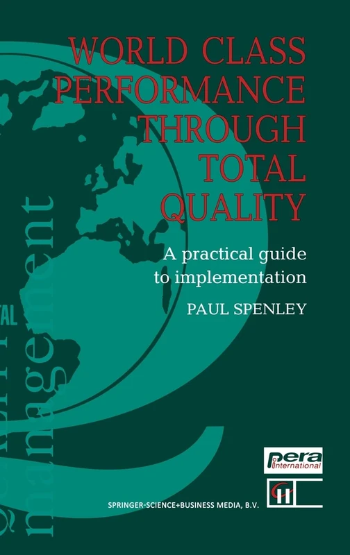 World Class Performance Through Total Quality: A Practical Guide to Implementation