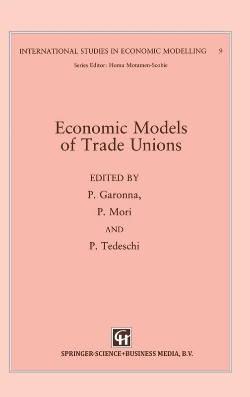 Economic Models of Trade Unions: 9 (International Studies in Economic Modelling)