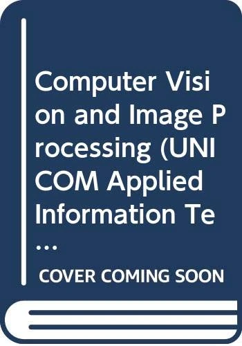 Computer Vision and Image Processing (UNICOM Applied Information Technology Reports)