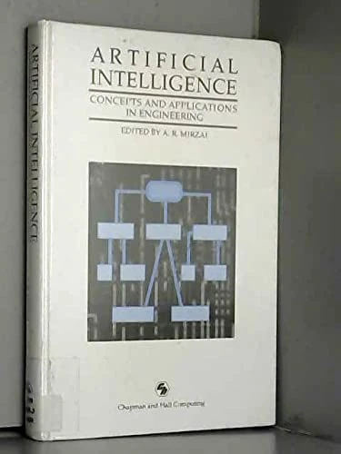 Artificial Intelligence: Concepts and Applications in Engineering (Chapman & Hall Computing)