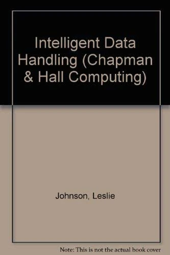 Intelligent Data Handling (Chapman & Hall Computing) - Image 1
