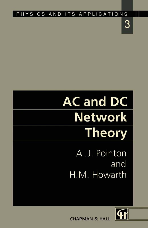AC and DC Network Theory: 3 (Physics and Its Applications)