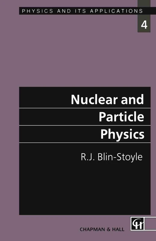 Nuclear and Particle Physics: 4 (Physics and Its Applications)