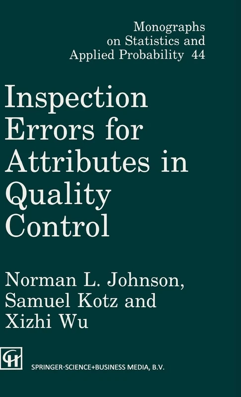 Inspection Errors for Attributes in Quality Control: 44 (Chapman & Hall/CRC Monographs on Statistics and Applied Probability)