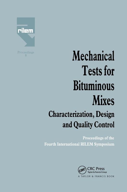Mechanical Tests for Bituminous Mixes - Characterization, Design and Quality Control: Proceedings of the Fourth International RILEM Symposium