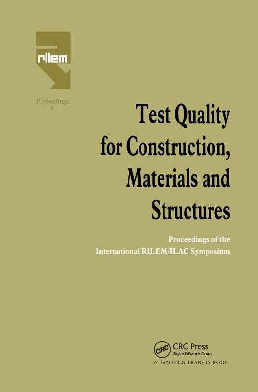 Test Quality for Construction, Materials and Structures: Proceedings of the International RILEM/ILAC Symposium (Rilem Proceedings)
