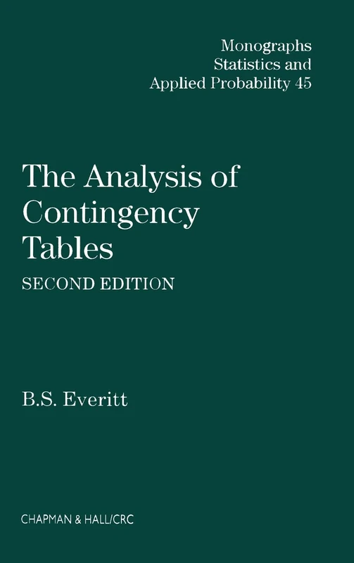 The Analysis of Contingency Tables: 45 (CRC Monographs on Statistics & Applied Probability (Paperback))