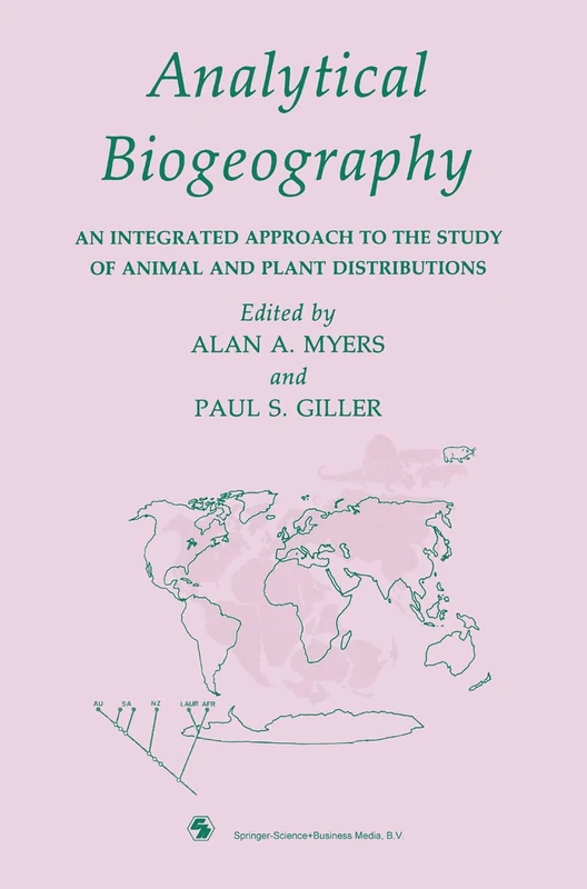 Analytical Biogeography: An Integrated Approach to the Study of Animal and Plant Distributions
