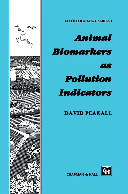 Animal Biomarkers as Pollution Indicators (Chapman & Hall Ecotoxicology Series)