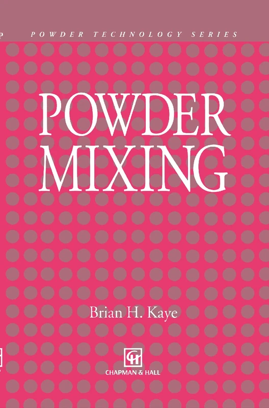 Powder Mixing: 10 (Particle Technology Series, 10)