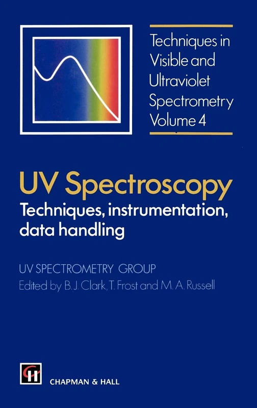 UV Spectroscopy: Techniques, instrumentation and data handling: 4 (Tutorial Guides in Electronic Engineering)