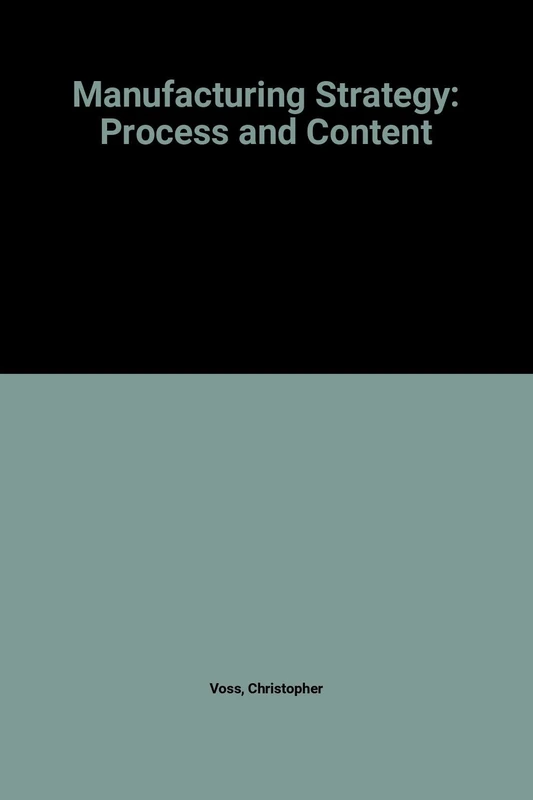 Manufacturing Strategy: Process and Content