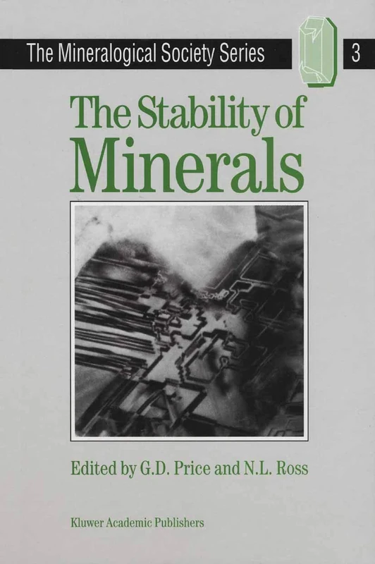 The Stability of Minerals: 3 (The Mineralogical Society Series, 3)