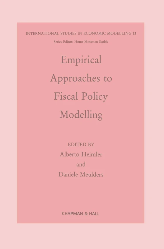 Empirical Approaches to Fiscal Policy Modelling: 13 (International Studies in Economic Modelling) - Image 1