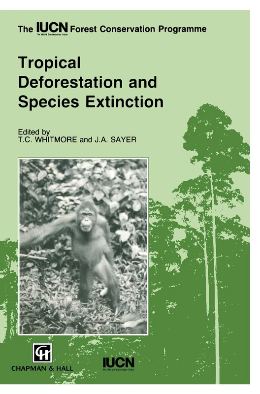 Tropical Deforestation and Species Extinction (The Iucn Forest Conservation Programme)