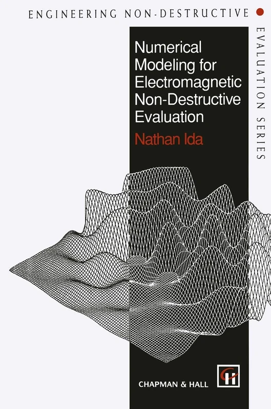 Numerical Modeling for Electromagnetic Non-Destructive Evaluation: 0001 (Engineering Non-Destructive Evaluation Series)